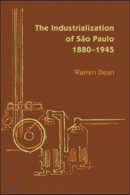 The Industrialization of Sao Paulo, 1800-1945