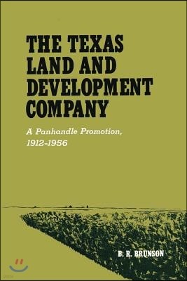 The Texas Land and Development Company: A Panhandle Promotion, 1912-1956