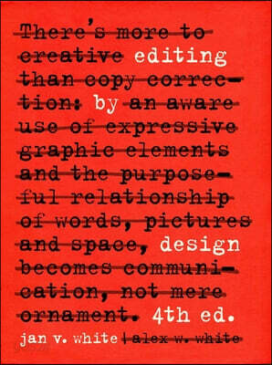 Editing by Design: The Classic Guide to Word-And-Picture Communication for Art Directors, Editors, Designers, and Students