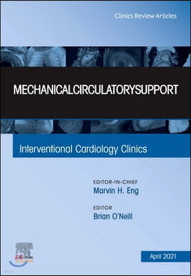 Mechanical Circulatory Support, an Issue of Interventional Cardiology Clinics, 10