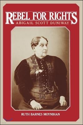 Rebel for Rights: Abigail Scott Dunaway