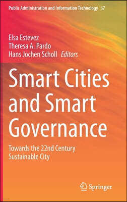 Smart Cities and Smart Governance: Towards the 22nd Century Sustainable City