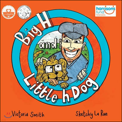 Big H and Little h Dog: A disability awareness inclusive children's book full of hope!