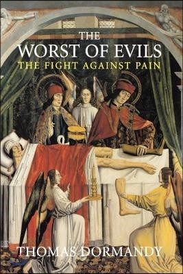 The Worst of Evils: The Fight Against Pain