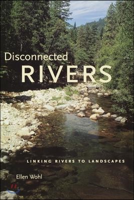 Disconnected Rivers: Linking Rivers to Landscapes