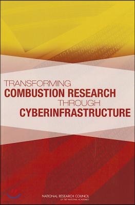 Transforming Combustion Research Through Cyberinfrastructure