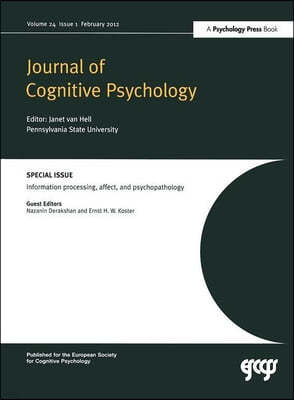 Information Processing, Affect and Psychopathology: A Special Issue of the Journal of Cognitive Psychology