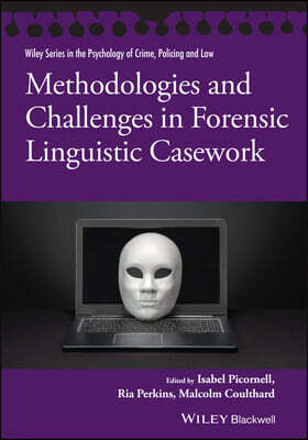 Wiley-Blackwell Methodologies and Challenges in Forensic Linguistic Casework