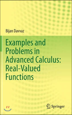 Examples and Problems in Advanced Calculus: Real-Valued Functions