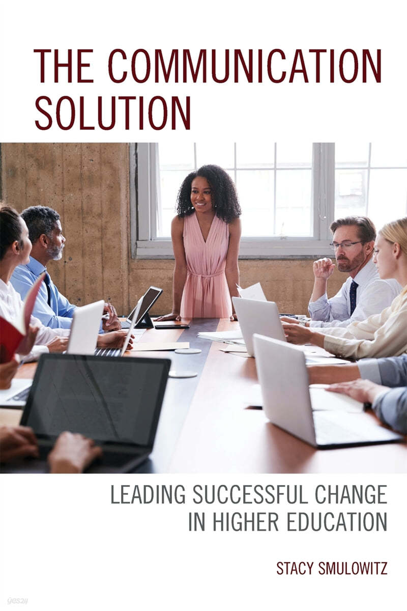 The Communication Solution: Leading Successful Change in Higher Education