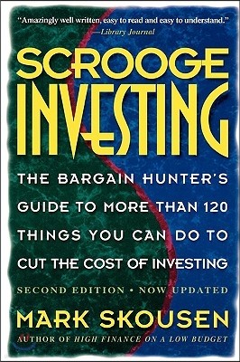 Scrooge Investing, Second Edition, Now Updated: The Barg. Hunt's Gde to Mre Th. 120 Things Youcando Tocut Cost Invest.