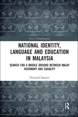 National Identity, Language and Education in Malaysia
