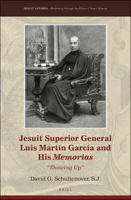 Jesuit Superior General Luis Martin Garcia and His Memorias: "Showing Up"