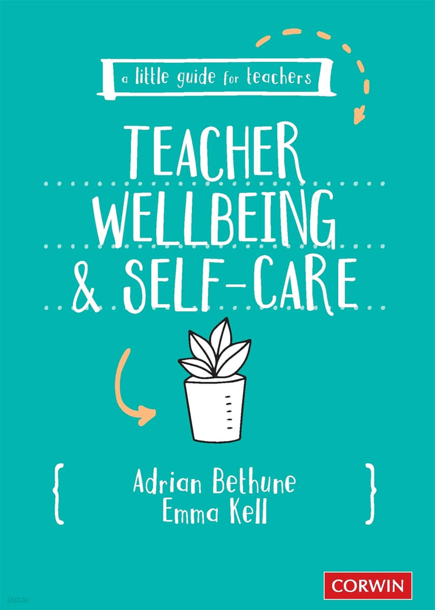 A Little Guide for Teachers: Teacher Wellbeing and Self-Care