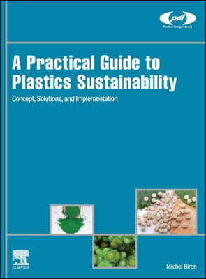 A Practical Guide to Plastics Sustainability: Concept, Solutions, and Implementation