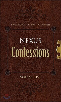 Nexus Confessions: Volume Five
