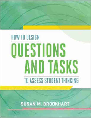 How to Design Questions and Tasks to Assess Student Thinking