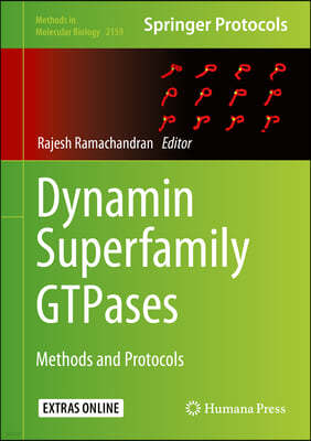 Dynamin Superfamily Gtpases: Methods and Protocols