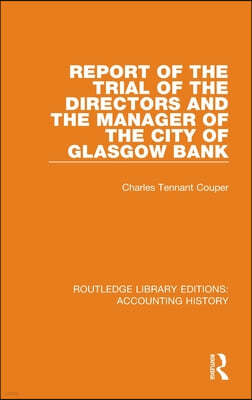 Report of the Trial of the Directors and the Manager of the City of Glasgow Bank