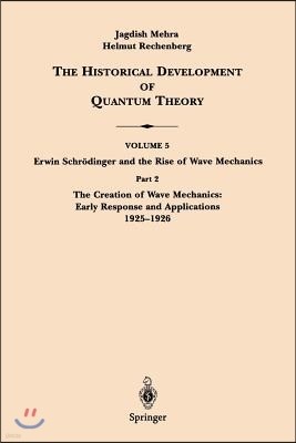 Part 2 the Creation of Wave Mechanics; Early Response and Applications 1925-1926