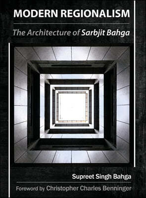 Modern Regionalism: The Architecture of Sarbjit Bahga