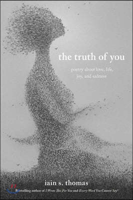The Truth of You: Poetry about Love, Life, Joy, and Sadness