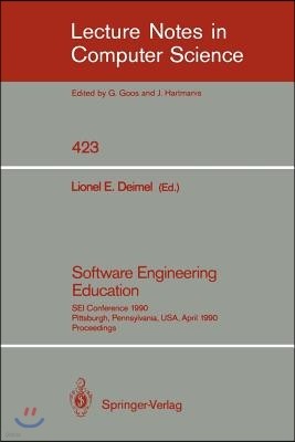 Software Engineering Education: SEI Conference 1990, Pittsburgh, Pennsylvania, Usa, April 2-3, 1990. Proceedings