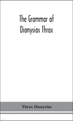 The grammar of Dionysios Thrax