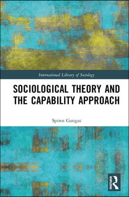 Sociological Theory and the Capability Approach