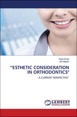 "Esthetic Consideration in Orthodontics"