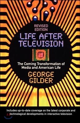 Life After Television: The Coming Transformation of Media and American Life