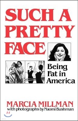 Such a Pretty Face: Being Fat in America