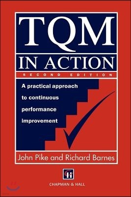 TQM in Action: A Practical Approach to Continuous Performance Improvement