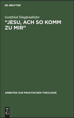 "Jesu, Ach So Komm Zu Mir?: Johann Sebastian Bachs Frömmigkeit Im Spiegel Seiner Kantaten