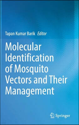 Molecular Identification of Mosquito Vectors and Their Management