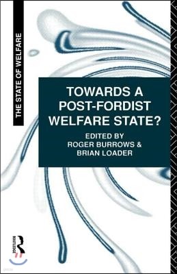 Towards a Post-Fordist Welfare State?