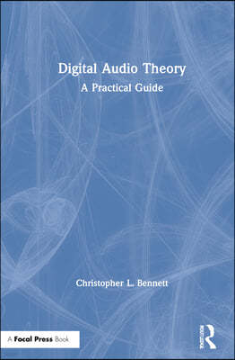 Digital Audio Theory: A Practical Guide