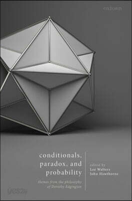 Conditionals, Paradox, and Probability: Themes from the Philosophy of Dorothy Edgington
