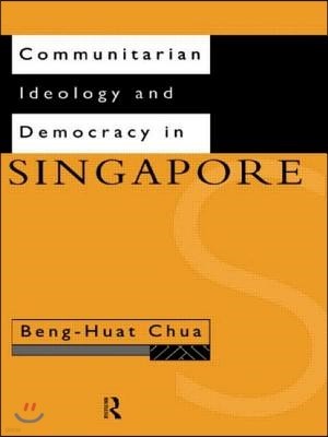 Communitarian Ideology and Democracy in Singapore