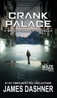 Crank Palace: A Maze Runner Novella