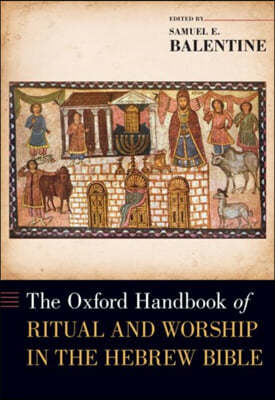 The Oxford Handbook of Ritual and Worship in the Hebrew Bible