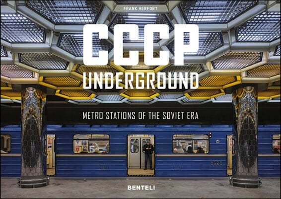 Cccp Underground: Metro Stations of the Soviet Era