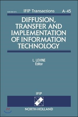 Diffusion, Transfer and Implementation of Information Technology: Volume 45