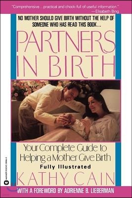 Partners in Birth: Your Complete Guide to Helping a Mother Give Birth