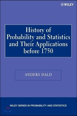 A History of Probability and Statistics and Their Applications Before 1750