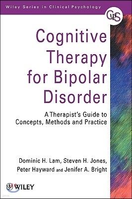 Cognitive Therapy for Bipolar Disorder: A Therapist's Guide to Concepts, Methods and Practice