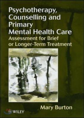 Psychotherapy, Counselling, and Primary Mental Health Care: Assessment for Brief or Longer-Term Treatment