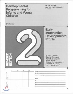 Developmental Programming for Infants and Young Children: Volume 2. Early Intervention Developmental Profile. Revised