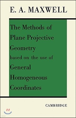 The Methods of Plane Projective Geometry Based on the Use of General Homogenous Coordinates