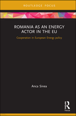 Romania as an Energy Actor in the EU